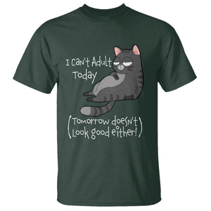 I Can't Adult Today Tomorrow Doesn't Look Good Either Funny Meme Cat T Shirt TS09 Dark Forest Green Printyourwear