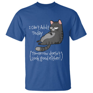 I Can't Adult Today Tomorrow Doesn't Look Good Either Funny Meme Cat T Shirt TS09 Royal Blue Printyourwear