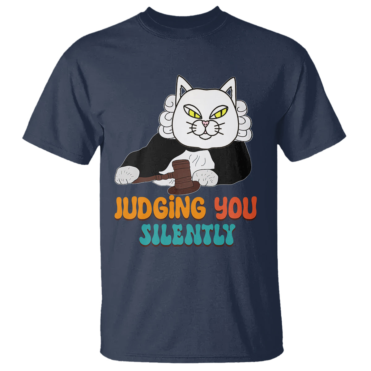 Judge Cat Judging You Silently Funny Sarcastic T Shirt TS09 Navy ...