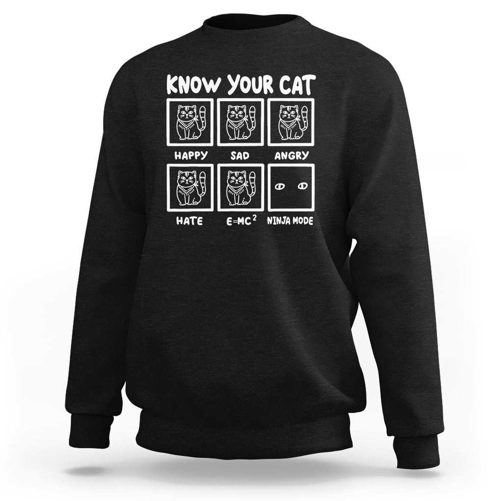 Know Your Cat Happy Sad Angry Hate Or Ninja Mode Sweatshirt TS09 Black Printyourwear