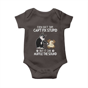 Funny Sarcastic Cat Baby Onesie Duct Tape Can't Fix Stupid But Can Muffle The Sound TS09 Dark Chocolate Print Your Wear