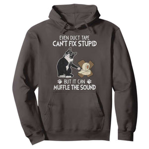 Funny Sarcastic Cat Hoodie Duct Tape Can't Fix Stupid But Can Muffle The Sound TS09 Dark Chocolate Print Your Wear