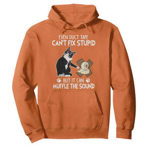 Funny Sarcastic Cat Hoodie Duct Tape Can't Fix Stupid But Can Muffle The Sound TS09 Orange Print Your Wear