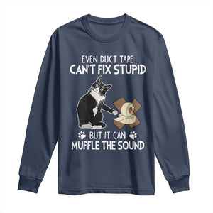 Funny Sarcastic Cat Long Sleeve Shirt Duct Tape Can't Fix Stupid But Can Muffle The Sound TS09 Navy Print Your Wear