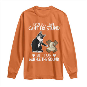 Funny Sarcastic Cat Long Sleeve Shirt Duct Tape Can't Fix Stupid But Can Muffle The Sound TS09 Orange Print Your Wear