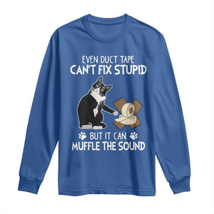 Funny Sarcastic Cat Long Sleeve Shirt Duct Tape Can't Fix Stupid But Can Muffle The Sound TS09 Royal Blue Print Your Wear