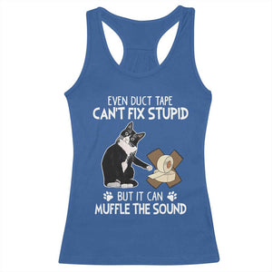 Funny Sarcastic Cat Racerback Tank Top Duct Tape Can't Fix Stupid But Can Muffle The Sound TS09 Royal Blue Print Your Wear