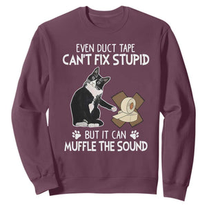 Funny Sarcastic Cat Sweatshirt Duct Tape Can't Fix Stupid But Can Muffle The Sound TS09 Maroon Print Your Wear