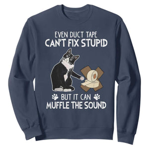 Funny Sarcastic Cat Sweatshirt Duct Tape Can't Fix Stupid But Can Muffle The Sound TS09 Navy Print Your Wear