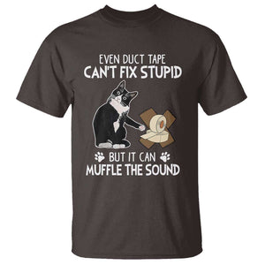 Funny Sarcastic Cat T Shirt Duct Tape Can't Fix Stupid But Can Muffle The Sound TS09 Dark Chocolate Print Your Wear