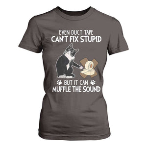 Funny Sarcastic Cat T Shirt For Women Duct Tape Can't Fix Stupid But Can Muffle The Sound TS09 Dark Chocolate Print Your Wear