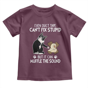 Funny Sarcastic Cat Toddler T Shirt Duct Tape Can't Fix Stupid But Can Muffle The Sound TS09 Maroon Print Your Wear