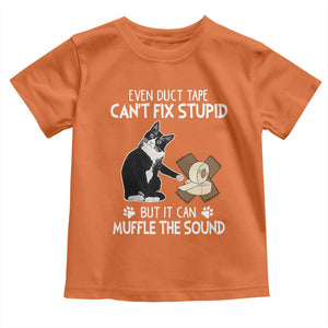 Funny Sarcastic Cat Toddler T Shirt Duct Tape Can't Fix Stupid But Can Muffle The Sound TS09 Orange Print Your Wear