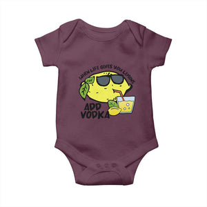 Funny Quotes Baby Onesie When Life Fives You Lemons Add Vodka TS09 Maroon Print Your Wear