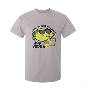 Funny Quotes T Shirt For Kid When Life Fives You Lemons Add Vodka TS09 Ice Gray Print Your Wear