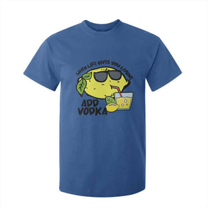 Funny Quotes T Shirt For Kid When Life Fives You Lemons Add Vodka TS09 Royal Blue Print Your Wear