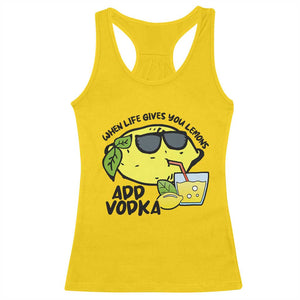 Funny Quotes Racerback Tank Top When Life Fives You Lemons Add Vodka TS09 Daisy Print Your Wear