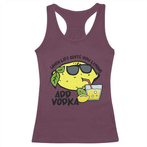 Funny Quotes Racerback Tank Top When Life Fives You Lemons Add Vodka TS09 Maroon Print Your Wear