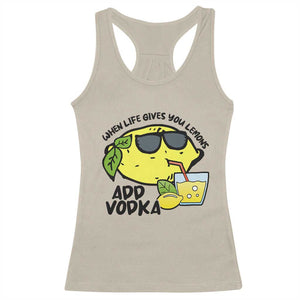 Funny Quotes Racerback Tank Top When Life Fives You Lemons Add Vodka TS09 Sand Print Your Wear