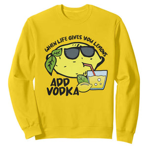 Funny Quotes Sweatshirt When Life Fives You Lemons Add Vodka TS09 Daisy Print Your Wear