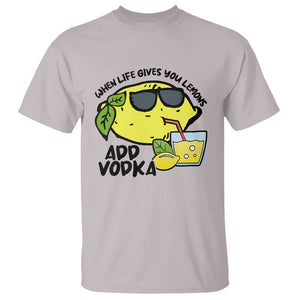 Funny Quotes T Shirt When Life Fives You Lemons Add Vodka TS09 Ice Gray Print Your Wear