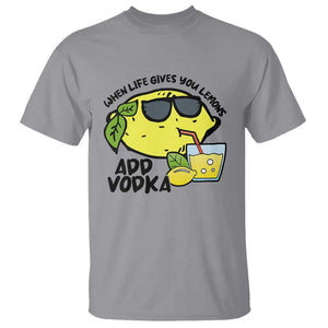 Funny Quotes T Shirt When Life Fives You Lemons Add Vodka TS09 Sport Gray Print Your Wear