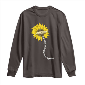 Be Kind Long Sleeve Shirt In A World Where You Can Be Anything Sunflower TS09 Dark Chocolate Print Your Wear