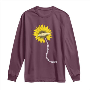 Be Kind Long Sleeve Shirt In A World Where You Can Be Anything Sunflower TS09 Maroon Print Your Wear