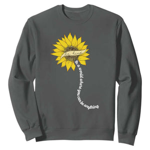 Be Kind Sweatshirt In A World Where You Can Be Anything Sunflower TS09 Dark Heather Print Your Wear