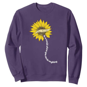 Be Kind Sweatshirt In A World Where You Can Be Anything Sunflower TS09 Purple Print Your Wear