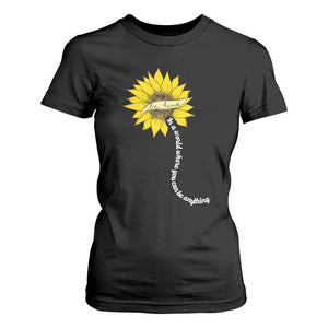 Be Kind T Shirt For Women In A World Where You Can Be Anything Sunflower TS09 Black Print Your Wear