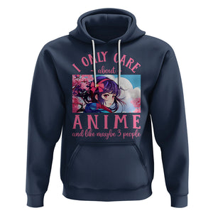 I Only Care About Anime Hoodie And Like Maybe 3 People Japanese Manga TS09 Navy Printyourwear