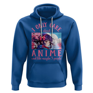 I Only Care About Anime Hoodie And Like Maybe 3 People Japanese Manga TS09 Royal Blue Printyourwear