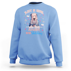 Just A Girl Who Loves Anime And Sketching Sweatshirt Cute Kawaii Manga Japan TS09 Carolina Blue Printyourwear