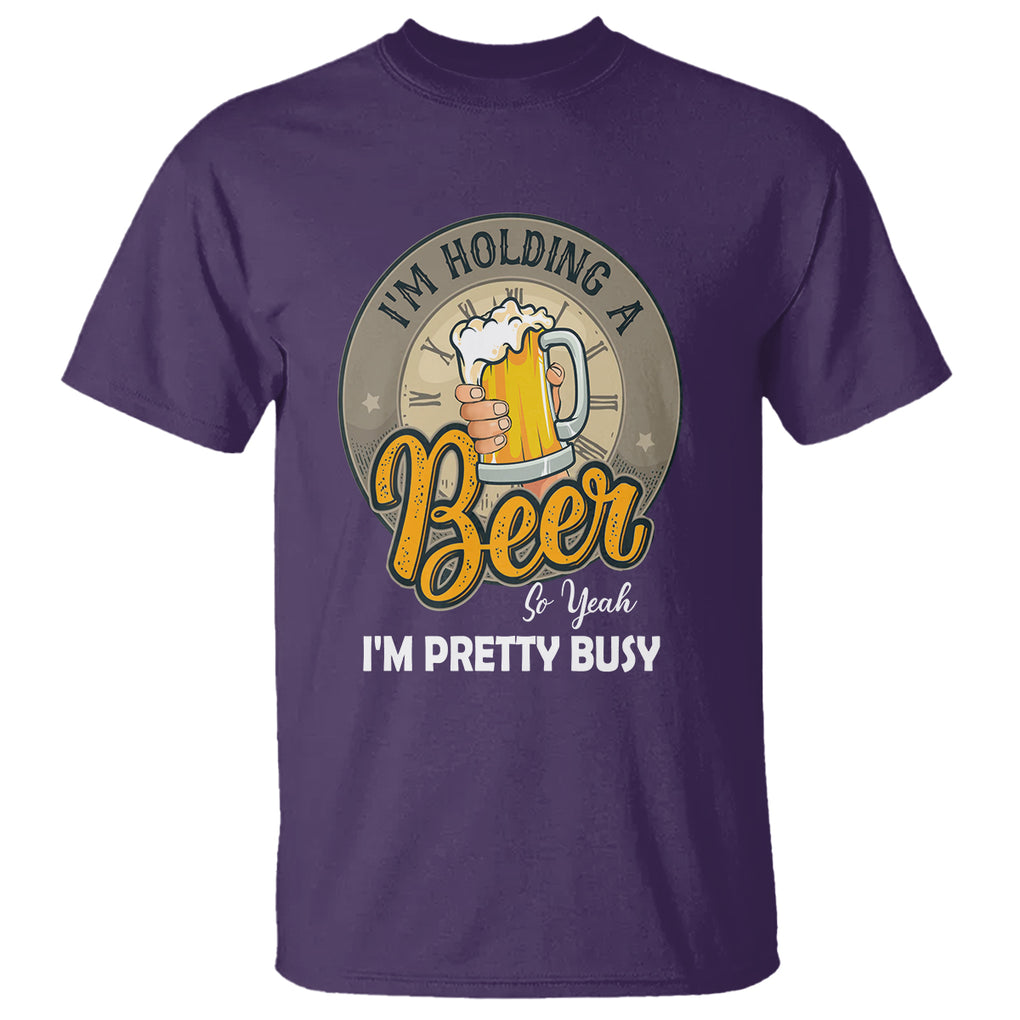 Funny Drinking T Shirt I'm Holding A Beer So Yeah I'm Pretty Busy TS09 Purple Printyourwear