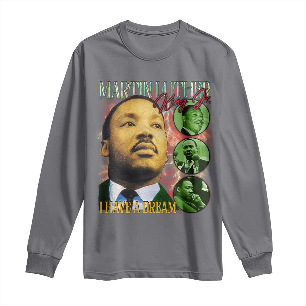Martin Luther King Jr Long Sleeve Shirt I Have A Dream MLK Day Black History TS09 Charcoal Print Your Wear