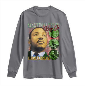 Martin Luther King Jr Long Sleeve Shirt I Have A Dream MLK Day Black History TS09 Charcoal Print Your Wear