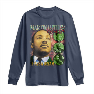 Martin Luther King Jr Long Sleeve Shirt I Have A Dream MLK Day Black History TS09 Navy Print Your Wear