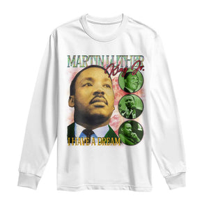 Martin Luther King Jr Long Sleeve Shirt I Have A Dream MLK Day Black History TS09 White Print Your Wear