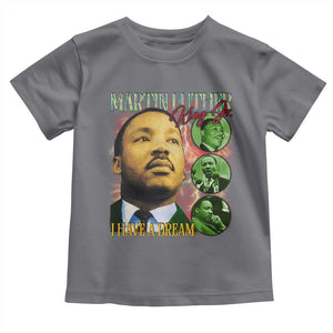 Martin Luther King Jr Toddler T Shirt I Have A Dream MLK Day Black History TS09 Charcoal Print Your Wear