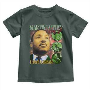 Martin Luther King Jr Toddler T Shirt I Have A Dream MLK Day Black History TS09 Dark Forest Green Print Your Wear