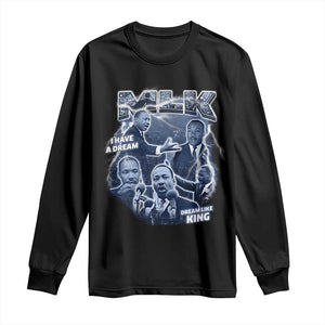 Martin Luther King Jr Long Sleeve Shirt I Have A Dream Like King MLK Day Black History TS09 Black Print Your Wear