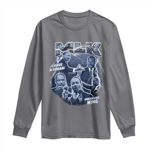 Martin Luther King Jr Long Sleeve Shirt I Have A Dream Like King MLK Day Black History TS09 Charcoal Print Your Wear