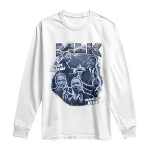 Martin Luther King Jr Long Sleeve Shirt I Have A Dream Like King MLK Day Black History TS09 White Print Your Wear