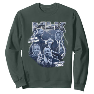 Martin Luther King Jr Sweatshirt I Have A Dream Like King MLK Day Black History TS09 Dark Forest Green Print Your Wear