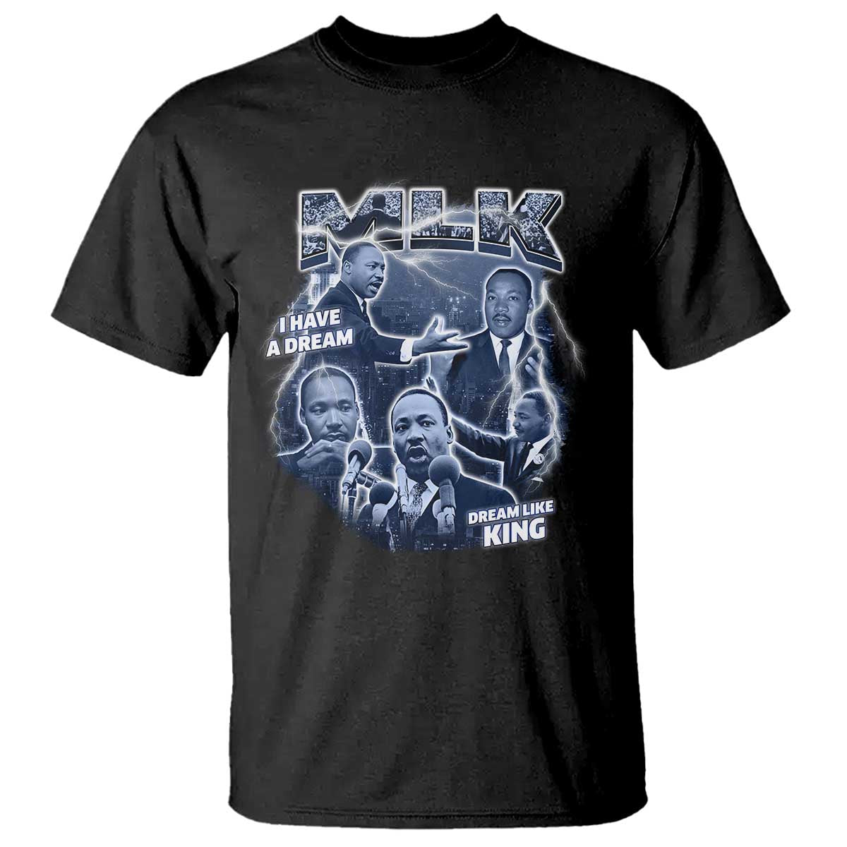 Martin Luther King Jr T Shirt I Have A Dream Like King MLK Day Black History TS09 Black Print Your Wear