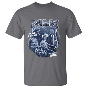 Martin Luther King Jr T Shirt I Have A Dream Like King MLK Day Black History TS09 Charcoal Print Your Wear