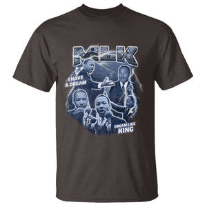 Martin Luther King Jr T Shirt I Have A Dream Like King MLK Day Black History TS09 Dark Chocolate Print Your Wear