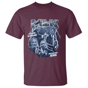 Martin Luther King Jr T Shirt I Have A Dream Like King MLK Day Black History TS09 Maroon Print Your Wear