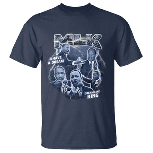 Martin Luther King Jr T Shirt I Have A Dream Like King MLK Day Black History TS09 Navy Print Your Wear